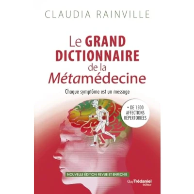 Abbildung von Le grand dictionnaire de la Métamédecine Chaque symptôme est un message