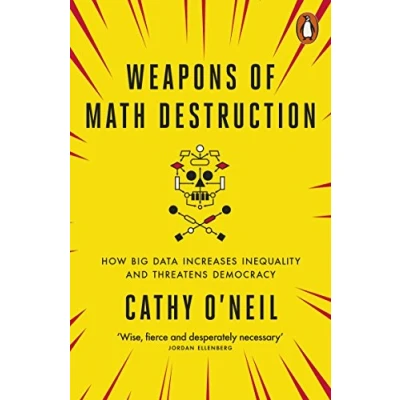 Abbildung von Weapons of Math Destruction: How Big Data Increases Inequality and Threatens Democracy