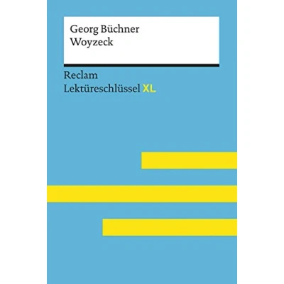 Abbildung von Woyzeck von Georg Büchner: Lektüreschlüssel mit Inhaltsangabe, Interpretation, Prüfungsaufgaben Lösungen, Lernglossar. (Reclam XL)