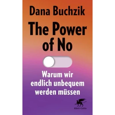 Abbildung von The Power of No: Warum wir endlich unbequem werden müssen