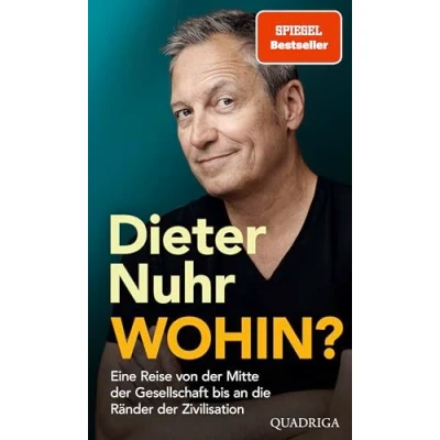 Abbildung von Wohin?: Eine Reise von der Mitte Gesellschaft bis an die Ränder Zivilisation