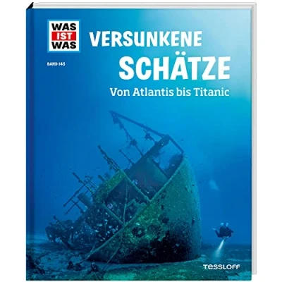 Abbildung von WAS IST Band 145 Versunkene Schätze. Von Atlantis bis Titanic / Sachbuch für Kinder ab 8 Jahren (WAS Sachbuch, 145)