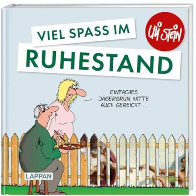 Abbildung von Uli Stein: Gute Wünsche!: Viel Spaß im Ruhestand: Lustiges Geschenkbuch für Rentner und Pensionäre mit witzigen Cartoons satirischen Texten
