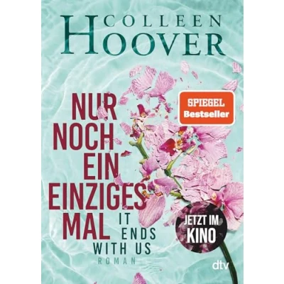 Abbildung von Nur noch ein einziges Mal: Roman Die deutsche Ausgabe des Bestsellers ›It Ends With Us‹ Jetzt im Kino (Lily, Ryle und Atlas Reihe, Band 1)