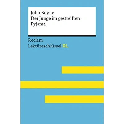 Abbildung von Der Junge im gestreiften Pyjama von John Boyne: Lektüreschlüssel mit Inhaltsangabe, Interpretation, Prüfungsaufgaben Lösungen, Lernglossar. (Reclam XL)
