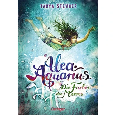 Abbildung von Alea Aquarius 2. Die Farben des Meeres: Das spannende zweite Fantasy Abenteuer der Bestseller Reihe aus dem Reich Meermädchen für Kinder ab 10 Jahren