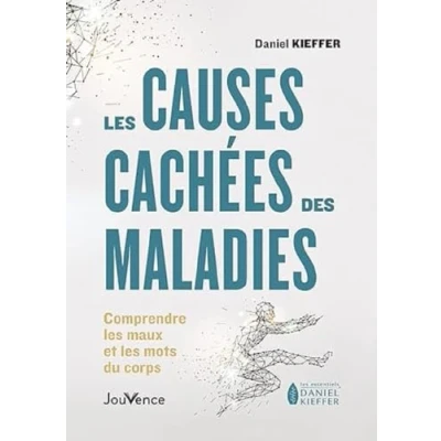 Abbildung von les causes cachées des maladies: Comprendre maux et mots du corps