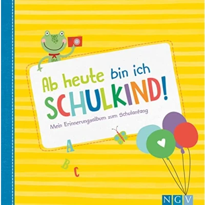 Abbildung von Ab heute bin ich Schulkind!: Mein Erinnerungsalbum zum Schulanfang, Einschulung, erster Schultag. Endlich Schulkind: Schulanfang. Schulkind.