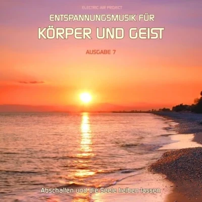Abbildung von Entspannungsmusik für Körper und Geist 7 (für Meditation, Tiefenentspannung Wellness die Seele)