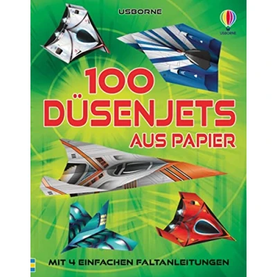Abbildung von 100 Düsenjets aus Papier: mit 4 einfachen Faltanleitungen Block Motivbögen für Kinder ab 6 Jahren (Papierflieger Reihe)