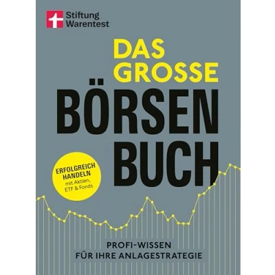 Abbildung von Das große Börsenbuch umfassender Ratgeber für Ihre Geldanlage an der Börse: Erfolgreich handeln mit Aktien, ETF und Fonds Profi Wissen Anlagestrategie