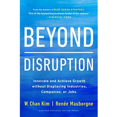 Abbildung von Beyond Disruption: Innovate and Achieve Growth without Displacing Industries, Companies, or Jobs