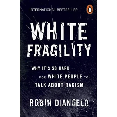 Abbildung von White Fragility: Why It&#039;s So Hard for People to Talk About Racism