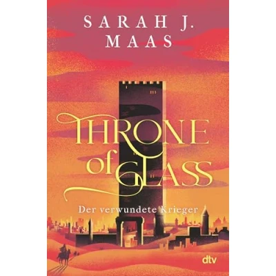 Abbildung von Throne of Glass Der verwundete Krieger: Limitierte Sonderausgabe mit Wendeumschlag und hochveredelter Gestaltung (Die Reihe, Band 6)