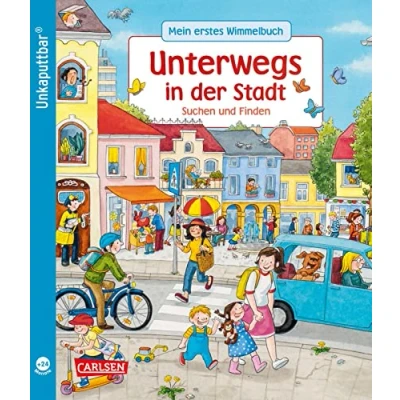 Abbildung von Unkaputtbar: Mein erstes Wimmelbuch: Unterwegs in der Stadt: Suchen und Finden Ein Wimmelbuch für Kinder ab 2 Jahren