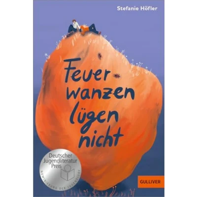 Abbildung von Feuerwanzen lügen nicht: Roman. Nominiert für den Deutschen Jugendliteraturpreis 2023