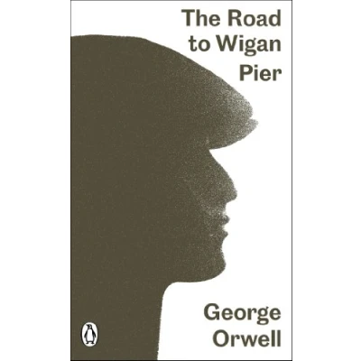 Abbildung von The Road to Wigan Pier: George Orwell (Penguin Modern Classics)