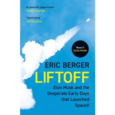 Abbildung von Liftoff: Elon Musk and the Desperate Early Days That Launched SpaceX