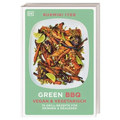 Abbildung von Green BBQ: Vegan &amp; vegetarisch: 75 Grill Rezepte für drinnen und draussen
