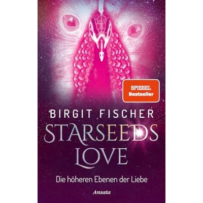 Abbildung von Starseeds Love: Die höheren Ebenen der Liebe