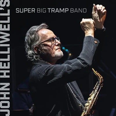 Abbildung von John Helliwell&#039;S Super Big Tramp Band