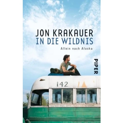 Abbildung von In die Wildnis: Allein nach Alaska Das Buch zum Film &quot;Into the wild&quot;