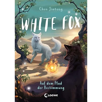 Abbildung von White Fox (Band 3) auf dem Pfad der Bestimmung: Begleite Polarfuchs Dilah seiner spannenden Mission Actionreiches Fantasy Kinderbuch ab 9 Jahren