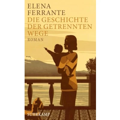 Abbildung von Die Geschichte der getrennten Wege: Band 3 Neapolitanischen Saga (Erwachsenenjahre) (Neapolitanische Saga)