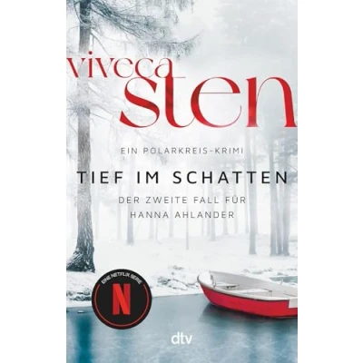 Abbildung von Tief im Schatten: der zweite Fall für Hanna Ahlander Nach dem Bestseller ›Kalt und still‹: jetzt 2. Band Åre Krimis Taschenbuch (Ein Polarkreis Krimi, 2)