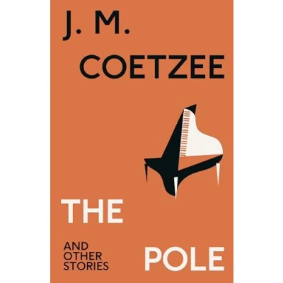 Abbildung von The Pole and Other Stories: Discover a love story full of music surprise, from twice Booker Prize winner