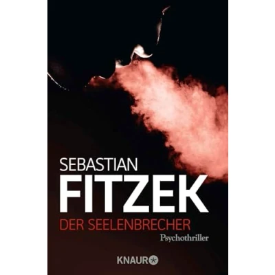 Abbildung von Der Seelenbrecher: Psychothriller Psychologisch wie Die Therapie, klaustrophobisch Amokspiel, ausgefuchst Das Kind Fitzek zieht alle Register seines Könnens SPIEGEL Bestseller