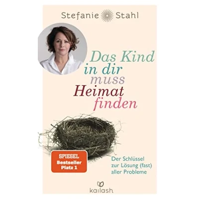 Abbildung von Das Kind in dir muss Heimat finden: Der Schlüssel zur Lösung (fast) aller Probleme