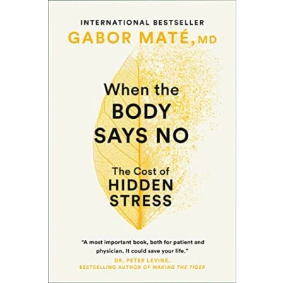 Abbildung von When The Body Says No: Cost of Hidden Stress (Vermilion)