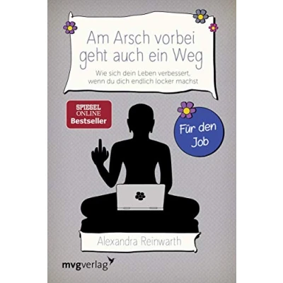Abbildung von Am Arsch vorbei geht auch ein Weg Für den Job