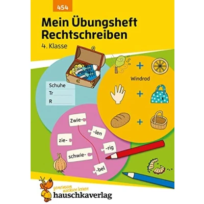 Abbildung von Mein Übungsheft Rechtschreiben 4. Klasse: Deutsch Aufgaben mit Lösungen Schreiben trainieren für den Übertritt (Lernhefte zum Üben und Wiederholen, Band 454)