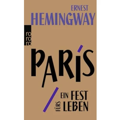 Abbildung von Paris, ein Fest fürs Leben: A Moveable Feast Die Urfassung