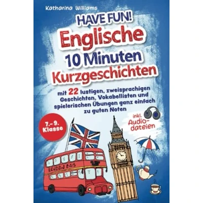 Abbildung von Have fun! Englische 10 Minuten Kurzgeschichten inkl. Audiodateien 7. 9. Klasse mit 22 lustigen, zweisprachigen Geschichten, Vokabellisten und spielerischen Übungen ganz einfach zu guten Noten