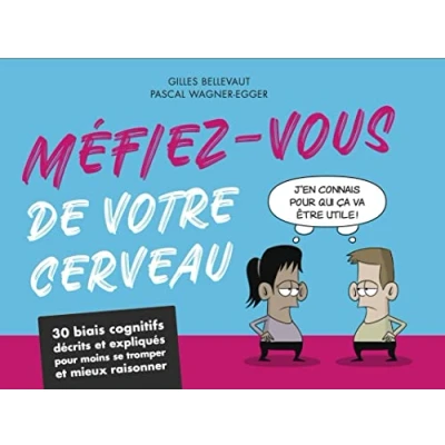 Abbildung von Méfiez vous de votre cerveau: 30 biais cognitifs décrits et expliqués pour moins se tromper mieux raisonner