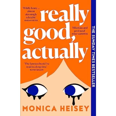 Abbildung von Really Good, Actually: the hilarious Sunday Times bestselling novel of summer