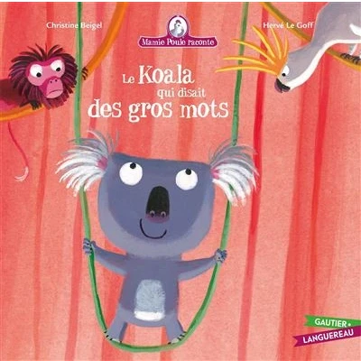 Abbildung von Mamie Poule Raconte Le Koala Qui Disait Des Gros Mots (Les Petites Histoires Du Soir)