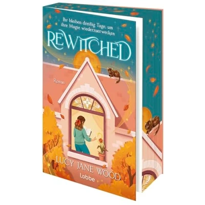 Abbildung von Rewitched: Ihr bleiben dreißig Tage, um ihre Magie wiederzuerwecken. Sunday Times Bestseller. Cosy Fantasy Romance