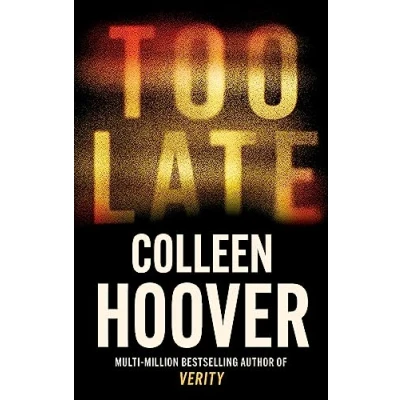 Abbildung von Too Late: A dark and twisty thriller from the author of IT ENDS WITH US