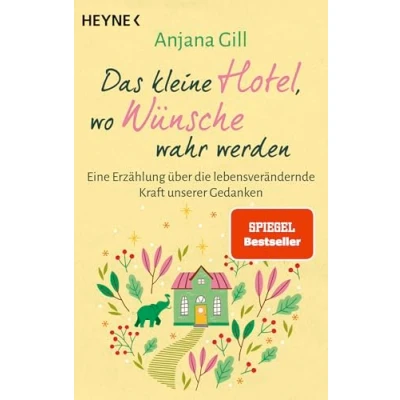 Abbildung von Das kleine Hotel, wo Wünsche wahr werden: Eine Erzählung über die lebensverändernde Kraft unserer Gedanken