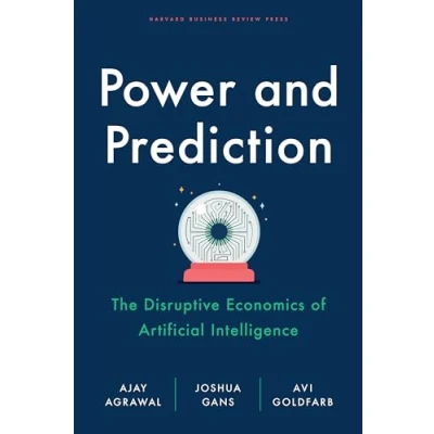 Abbildung von Power and Prediction: The Disruptive Economics of Artificial Intelligence