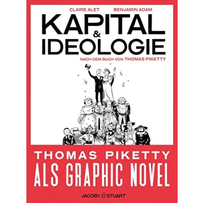 Abbildung von Kapital und Ideologie: Die Graphic Novel nach dem Buch von Thomas Piketty