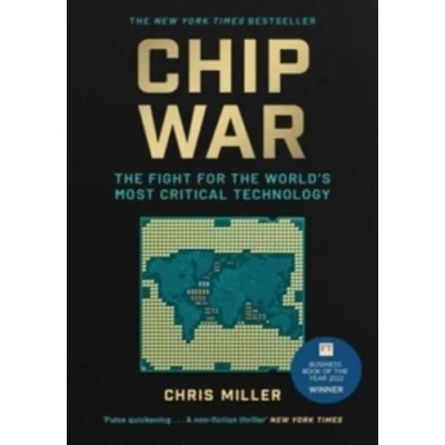 Abbildung von Chip War: the Fight for World&#039;s Most Critical Technology