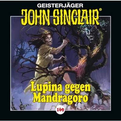 Abbildung von John Sinclair Folge 169: Lupina gegen Mandragoro. Teil 2 von 2. (Geisterjäger Sinclair, Band 169)