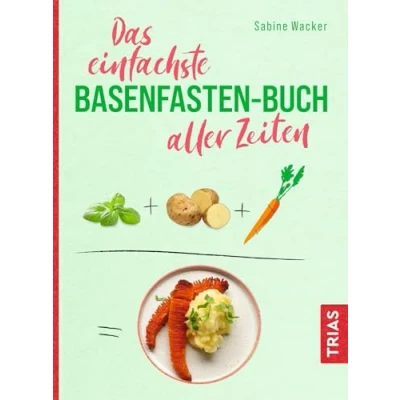 Abbildung von Das einfachste Basenfasten Buch aller Zeiten (Die einfachsten Zeiten)