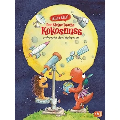 Abbildung von Alles klar! Der kleine Drache Kokosnuss erforscht den Weltraum: Mit zahlreichen Sach und Kokosnussillustrationen (Drache Sachbuchreihe, Band 9)