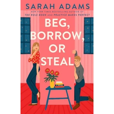 Abbildung von Beg, Borrow, or Steal: A Novel